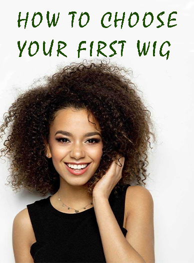 how to choose first wig